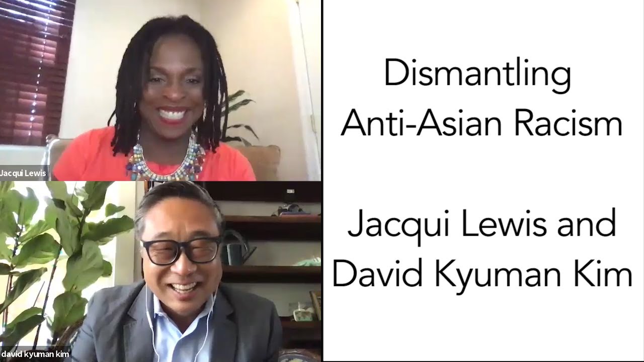 Dismantling Anti-Asian Racism: Jacqui Lewis and David Kyuman Kim