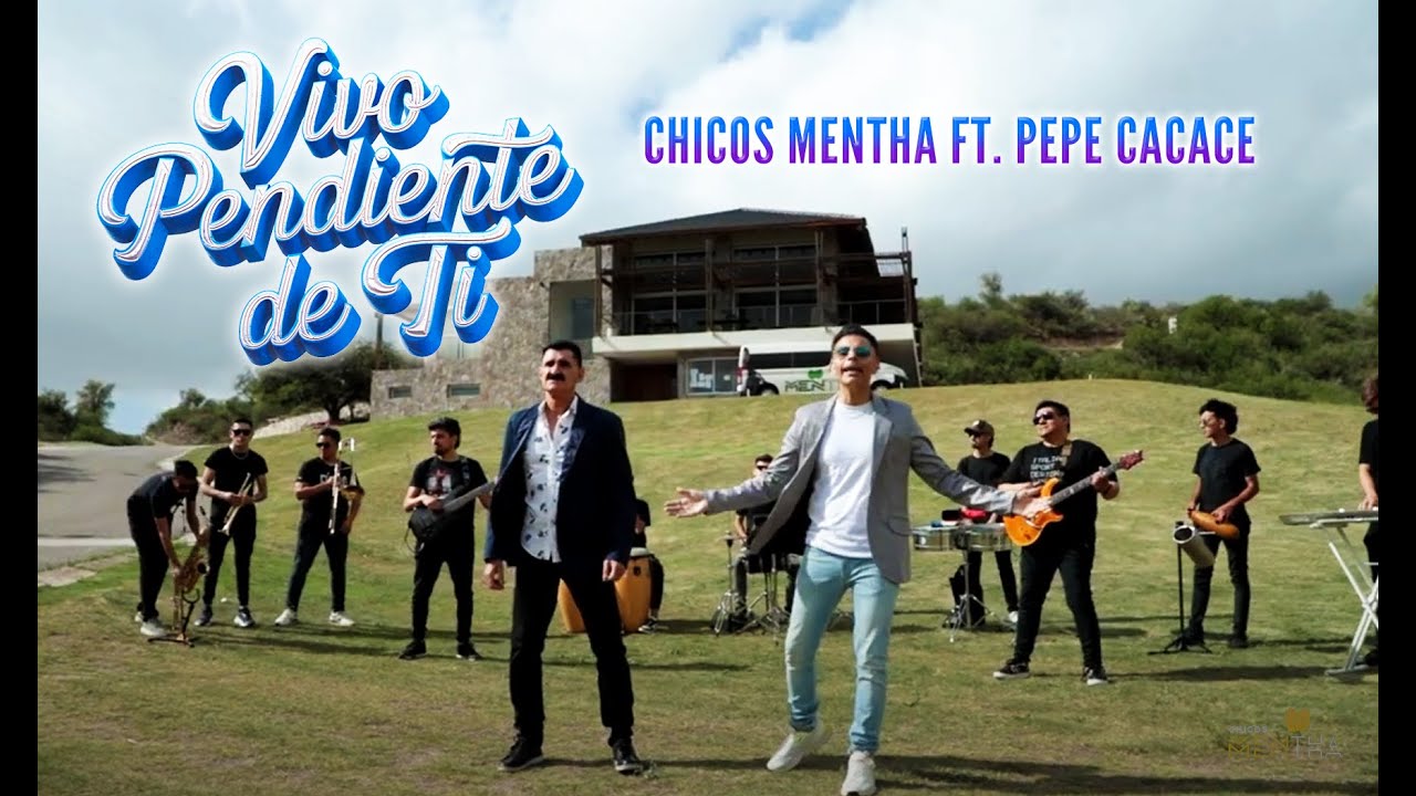 VIVO PENDIENTE DE TI - Chicos Mentha ft. Pepe Cacace