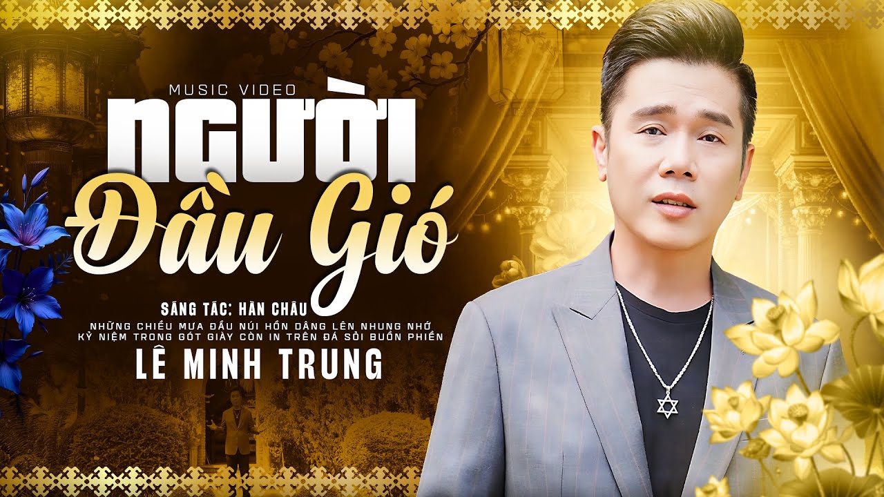 NGƯỜI ĐẦU GIÓ - LÊ MINH TRUNG | Bài Nhạc Lính Xưa Ít Người Biết