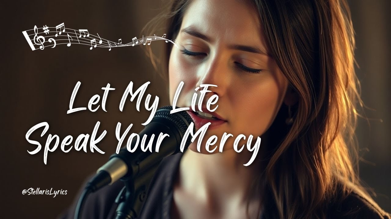 Let My Life Speak Your Mercy – A Devotional Song of Grace, Surrender & Faith