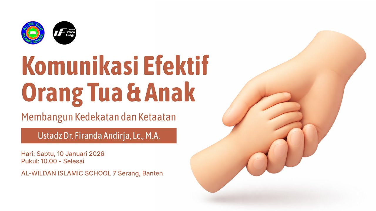 KOMUNIKASI EFEKTIF ORANG TUA & ANAK | UST. DR. FIRANDA ANDIRJA, LC., M.A.
