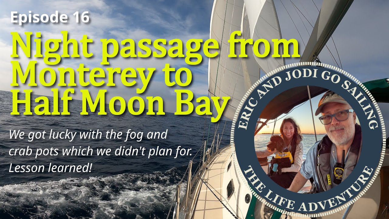 #16 Night passage from Monterey to Half Moon Bay