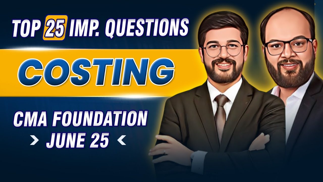 Top 25 Imp. Questions CMA Foundation Cost Accounting | CMA Foundation June 25 | Cost Accounting Ques