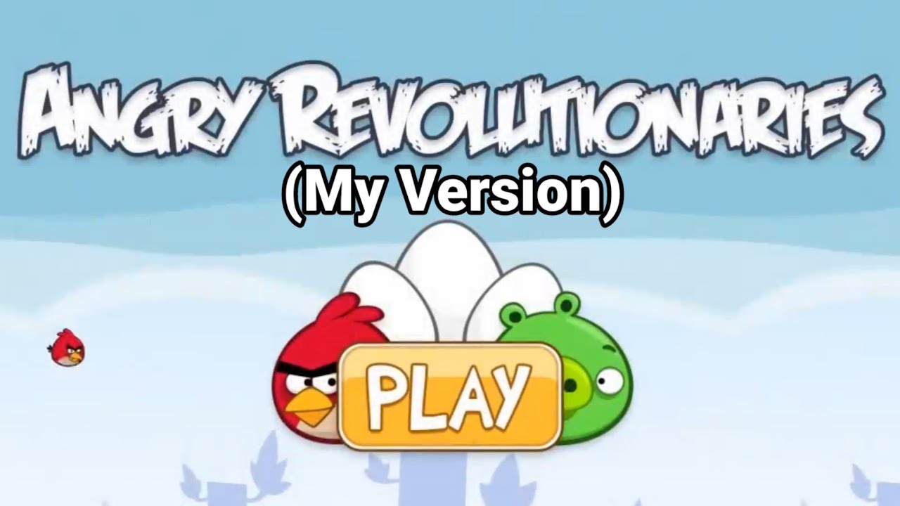 Angry Birds Revolutionaries (My Version)