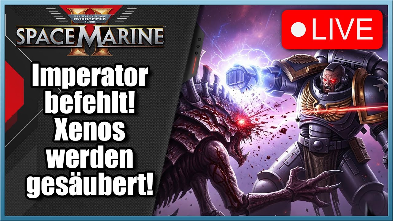 Imperator befehlt! Xenos werden gesäubert! – Warhammer 40K Space Marine 2 Stream