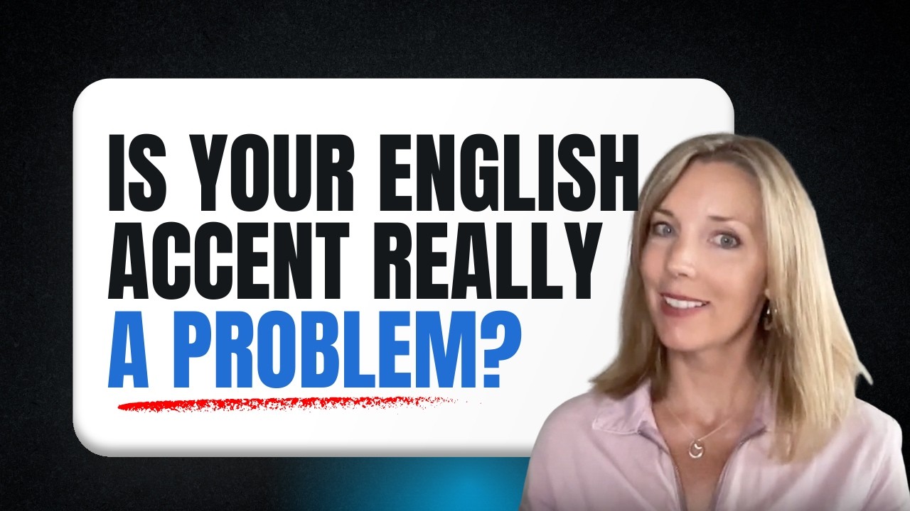 Is your English accent really a problem?