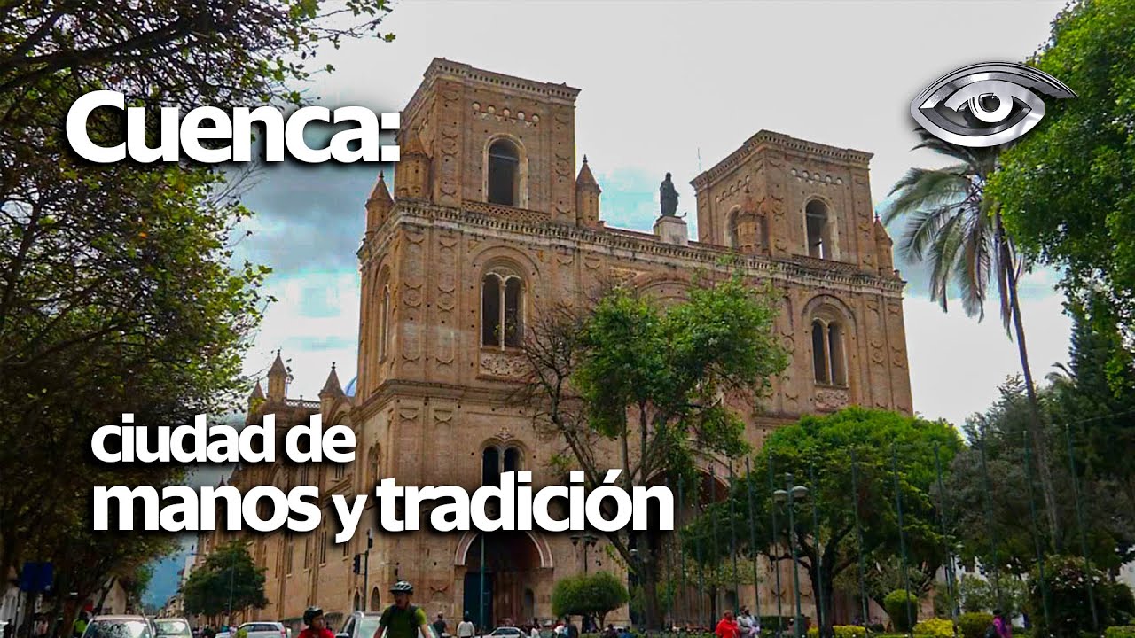 Cuenca, ciudad de manos y tradición - Día a Día - Teleamazonas