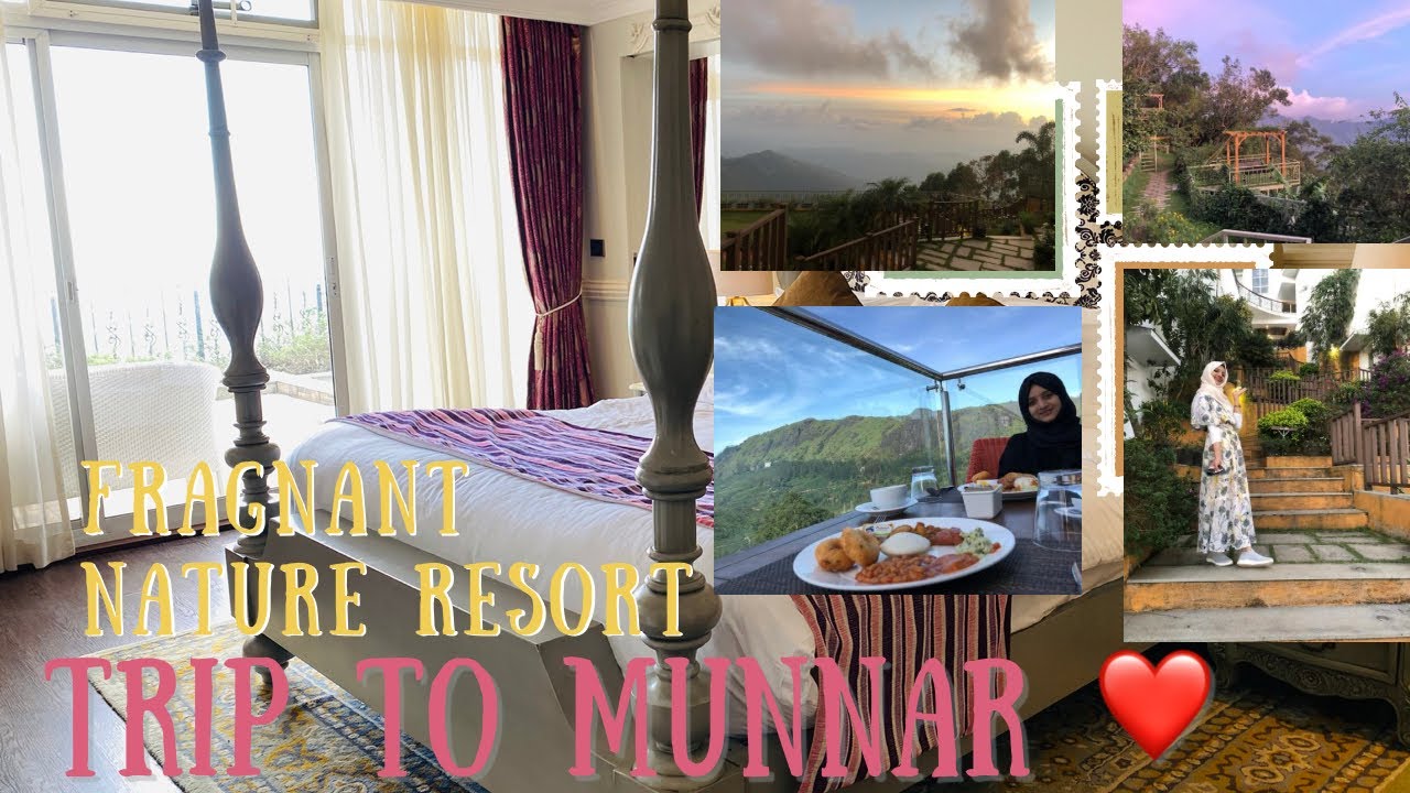 A trip to Munnar | luxurious resort stay | fragrant nature resort | cravings of a wifey