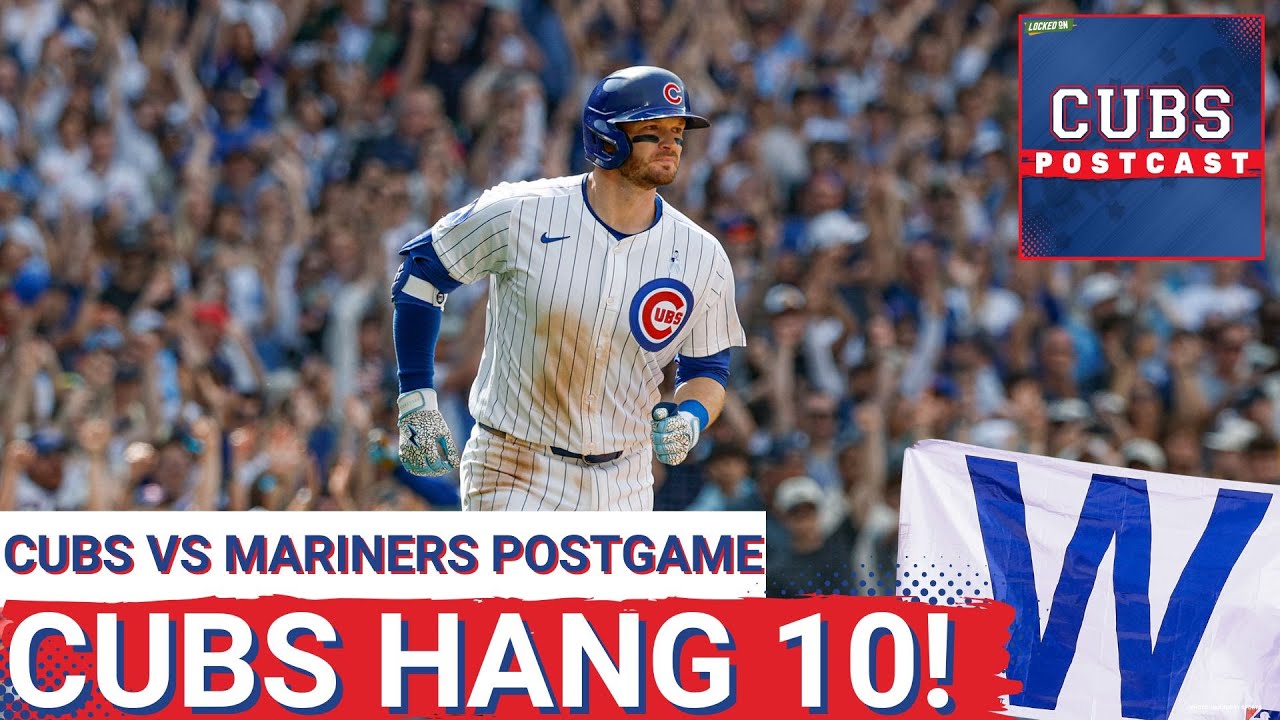 CUBS POSTCAST: Ian Happ his 2 BOMBS and leads the Chicago Cubs to a 10-7 WIN over the Mariners