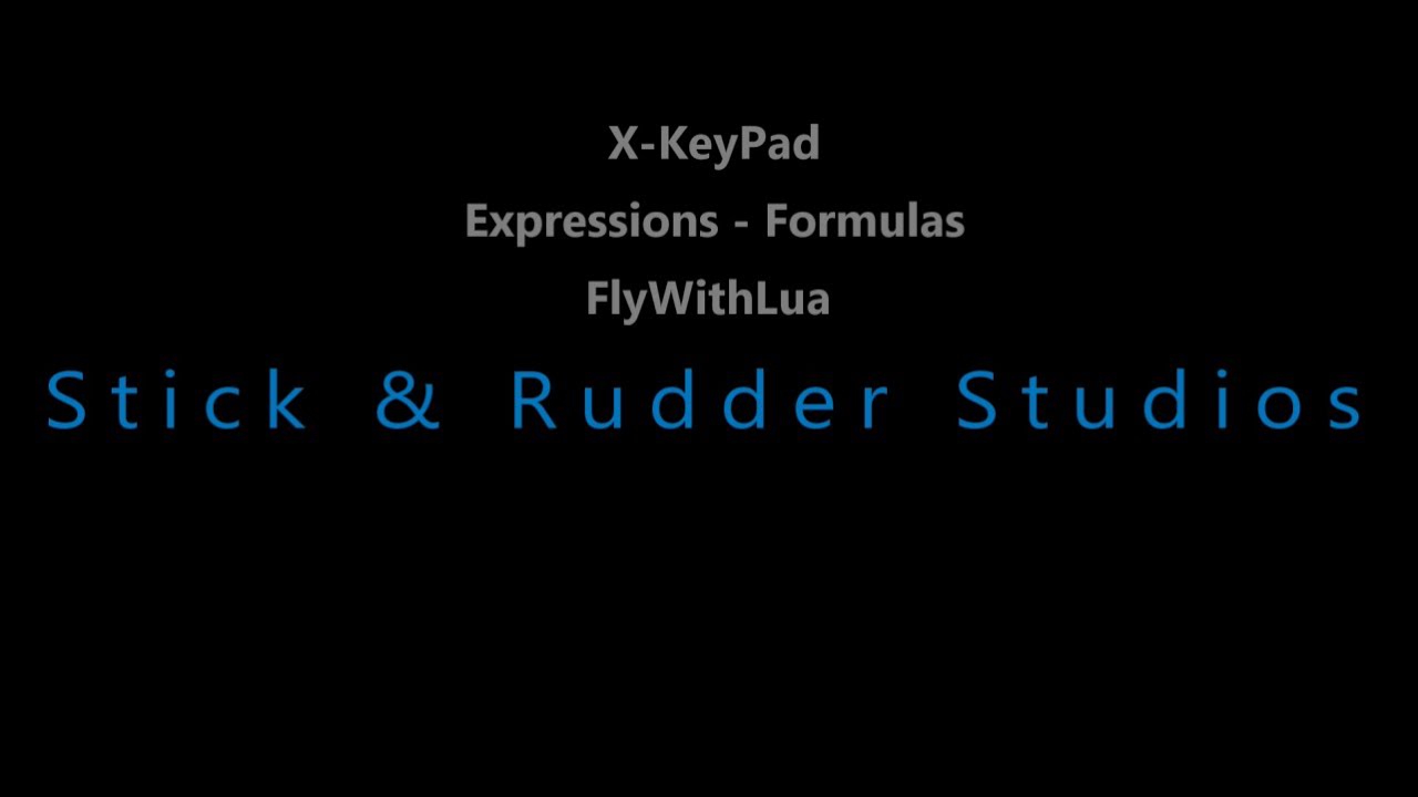 X-KeyPad for X-Plane: Expressions, Formulas and FlyWithLua