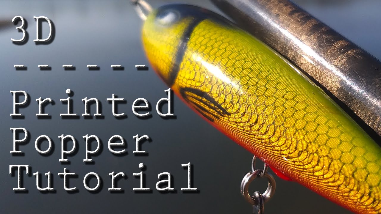 How to Make Custom 3D Printed Popper Fishing Lure Tutorial