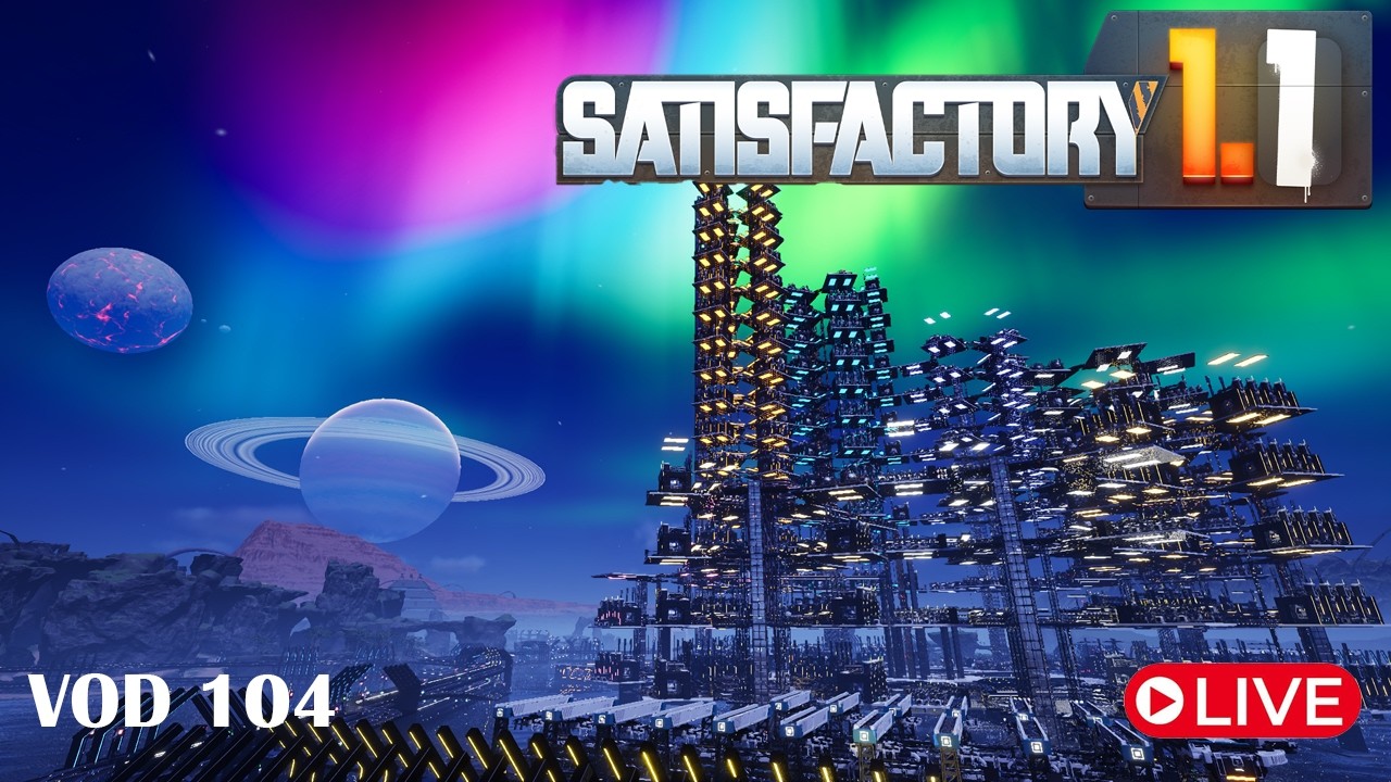 Copper Tower, Ingot Factory! - Satisfactory 1.1 - Live - VOD 104