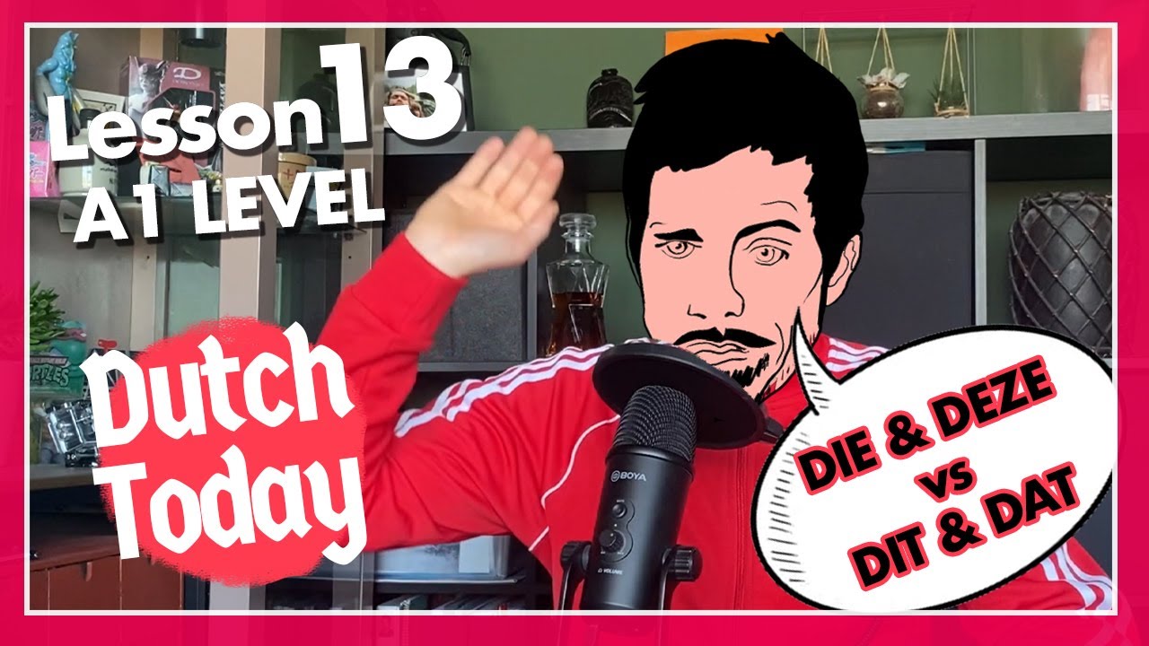 Dutch Today Lesson 13: DEZE & DIE vs DIT & DAT (NT2 A1)