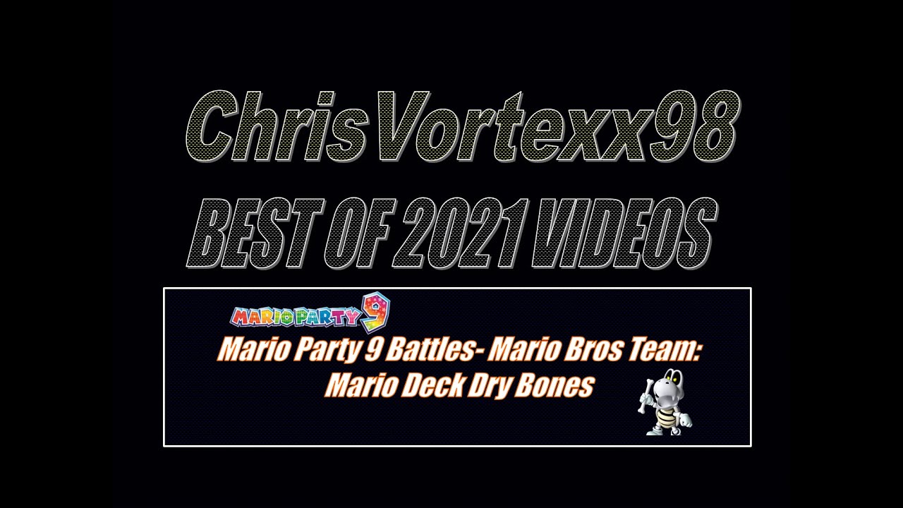 ChrisVortexx98 Best of 2021 Videos 23: Mario Party 9 Boss Battles: Mario Deck Dry Bones