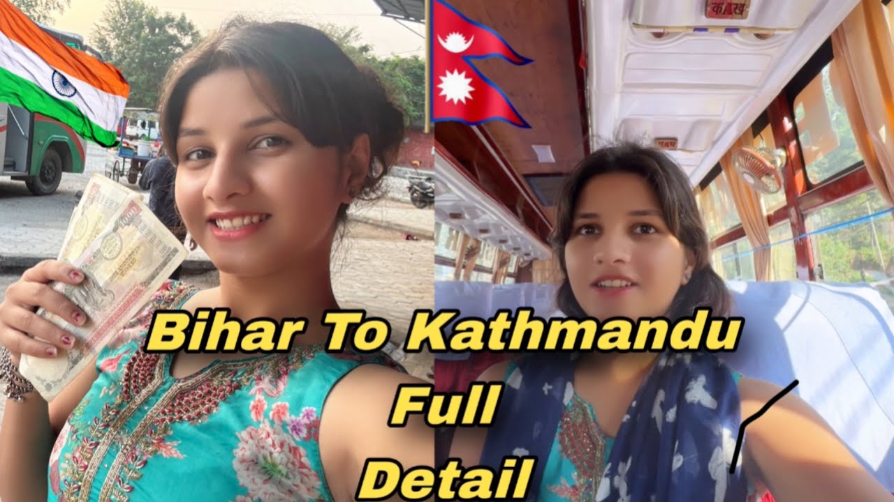 Bihar To Kathmandu By Road Bus Nepal In Full Details Part-1