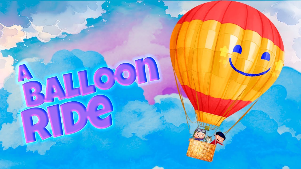 A Balloon Ride 🎈☀ Children’s Song With Lyrics 🎶 Fancy a magical hot air balloon ride? 🎶 (EN)