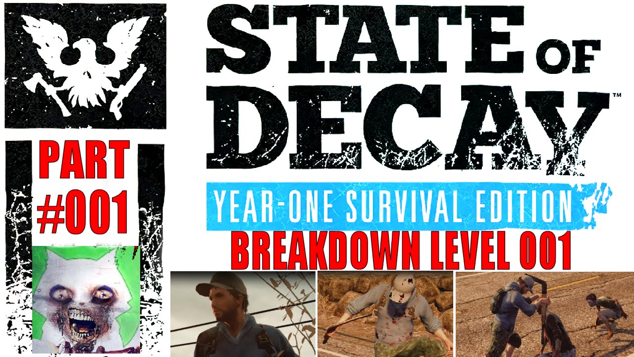 State Of Decay Year One Survival Edition | Breakdown Level 001 | Part #001