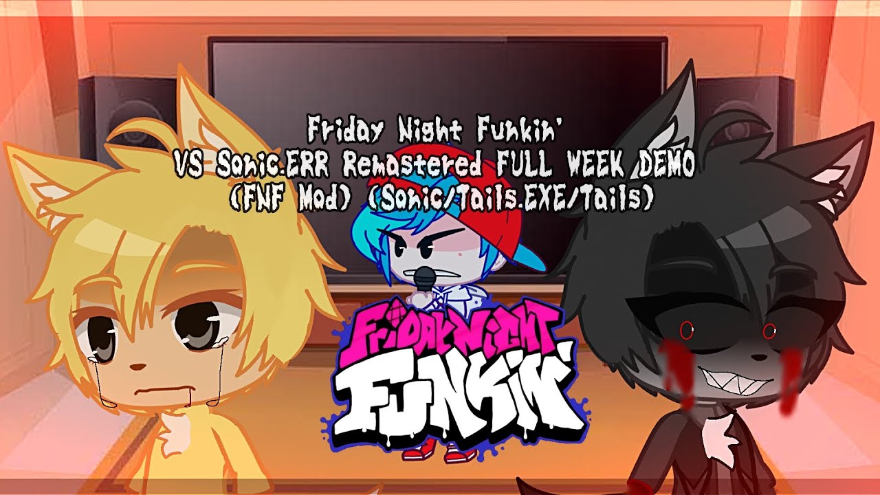 Friday Night Funkin' Mod Characters Reacts VS Sonic.ERR Remastered (Tails.EXE/Tails)