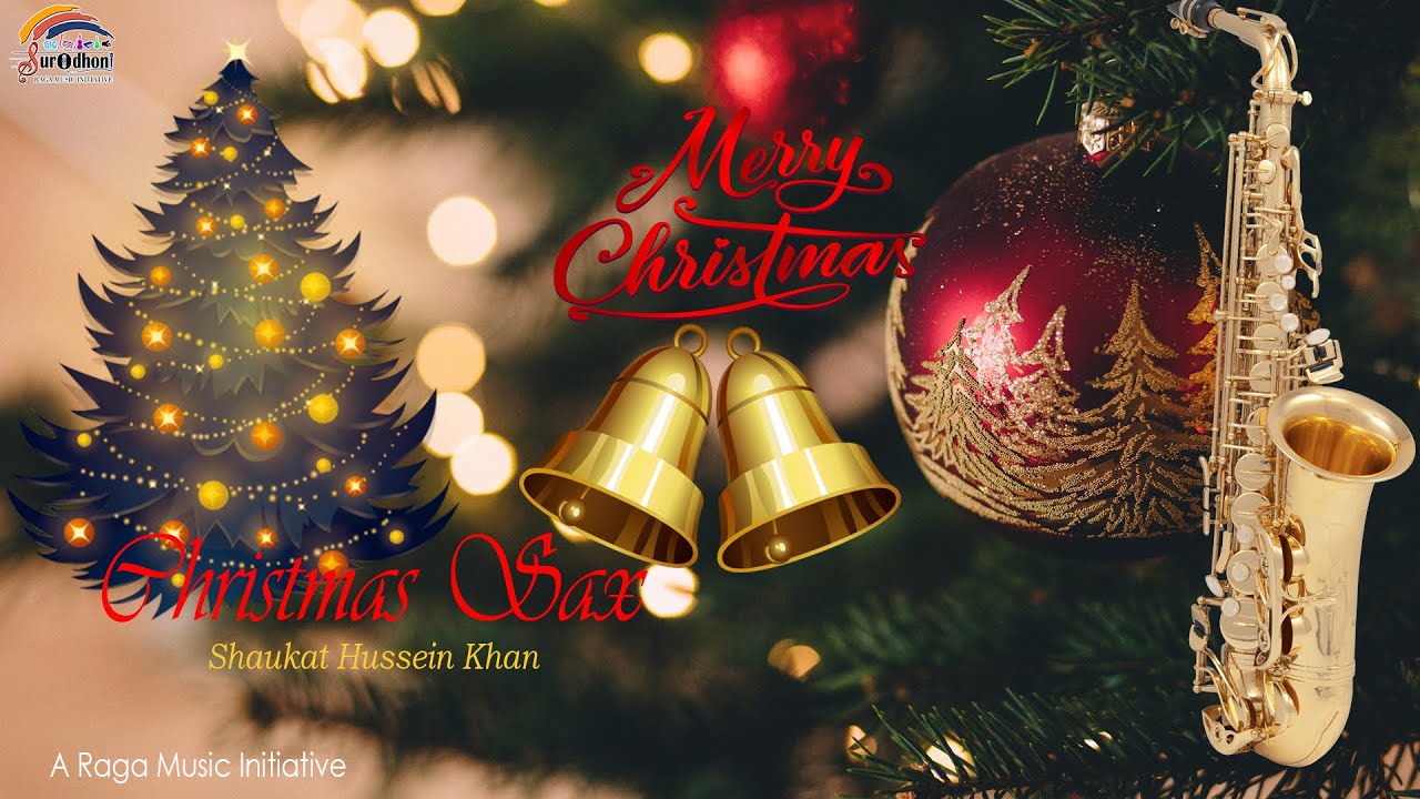 Christmas Sax | Shaukat Hussein Khan | Saxophone | Instrumental | Sur O Dhoni | Raga Music