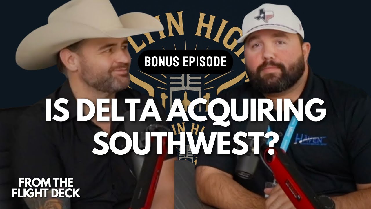 Is Delta Acquiring Southwest? - From the Flight Deck Bonus Episode