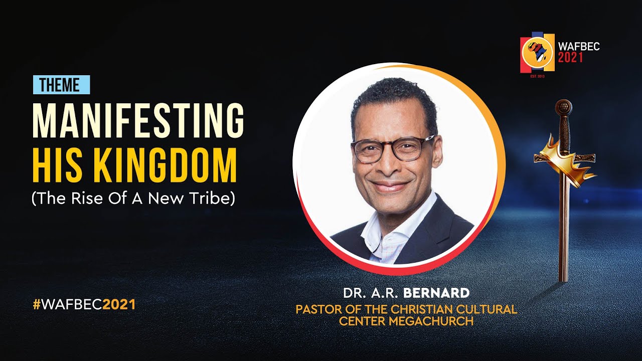 THE KINGDOM OF GOD  | DR. A.R. BERNARD | WAFBEC 2021 DAY 4 AFTERNOON