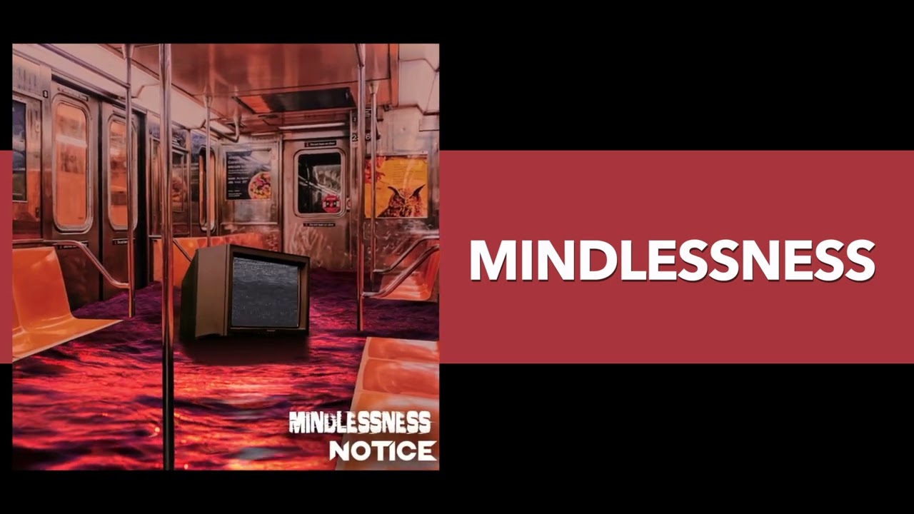 Notice - Mindlessness [Official Audio]