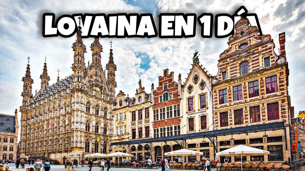 QUE VER EN LOVAINA | NO TE VAYAS SIN VISITAR ESTOS SITIOS