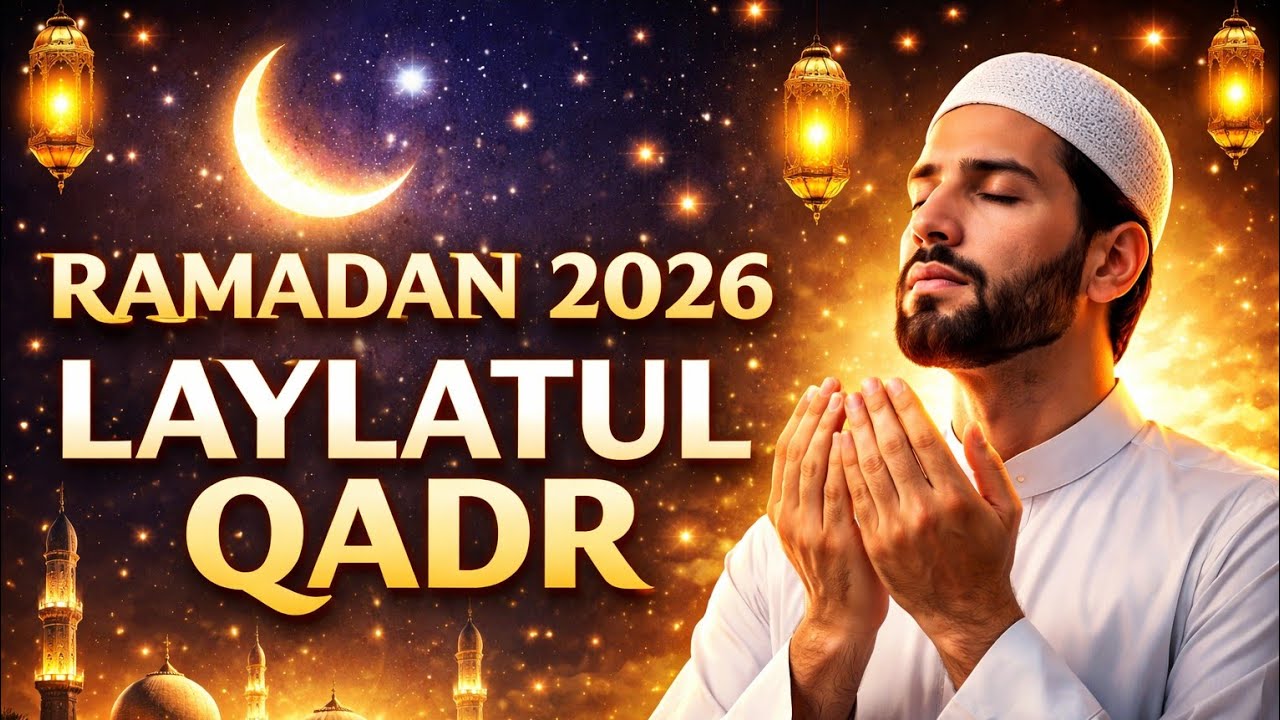 Laylatul Qadr 2025 | 2h Surah & Best Dua