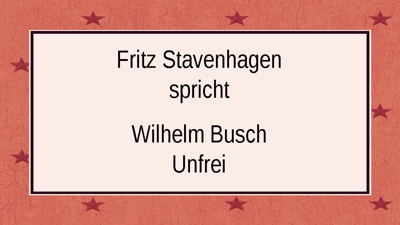 Wilhelm Busch &bdquo;Unfrei&ldquo;