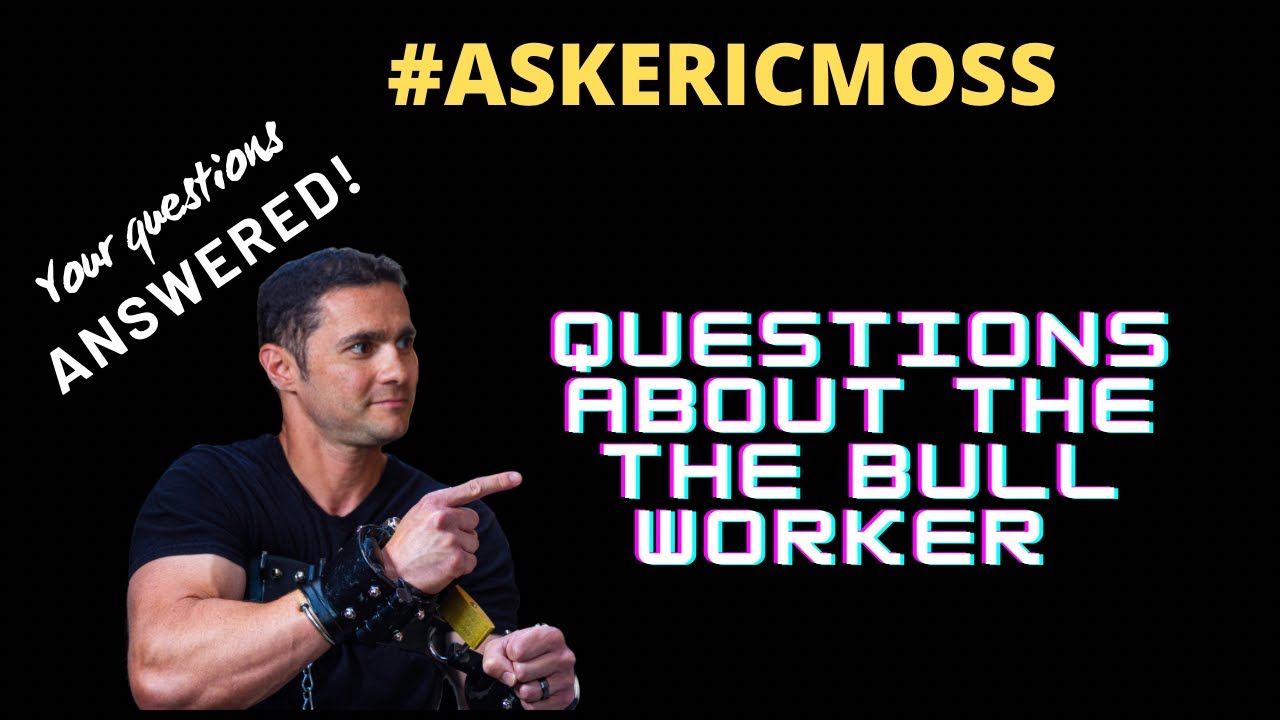 Do I get value from training with a bull worker ? Ask Eric Moss