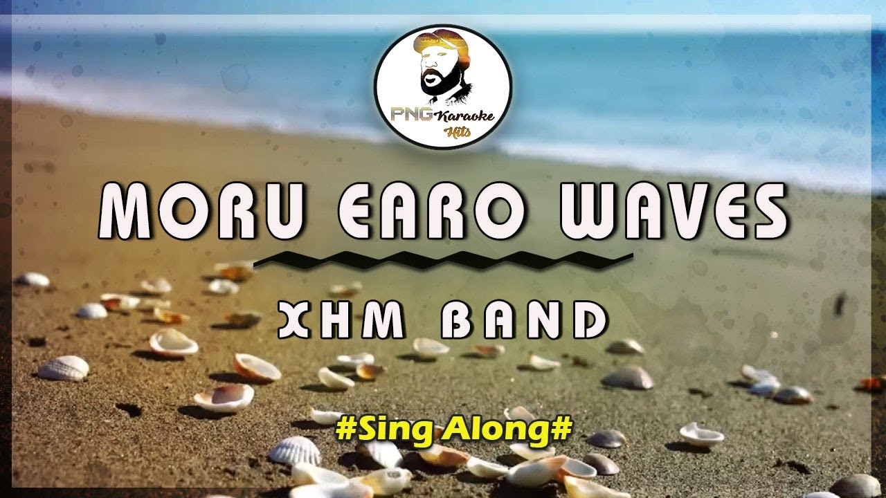 Moru earo waves - XHM Band (Sing along)