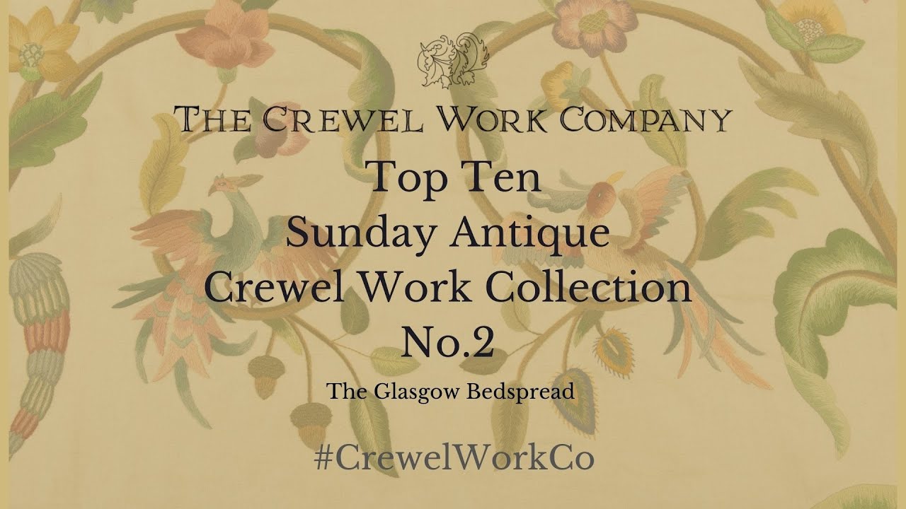 Antique Crewel Work Top 10 - No.2 The Glasgow Bedspread