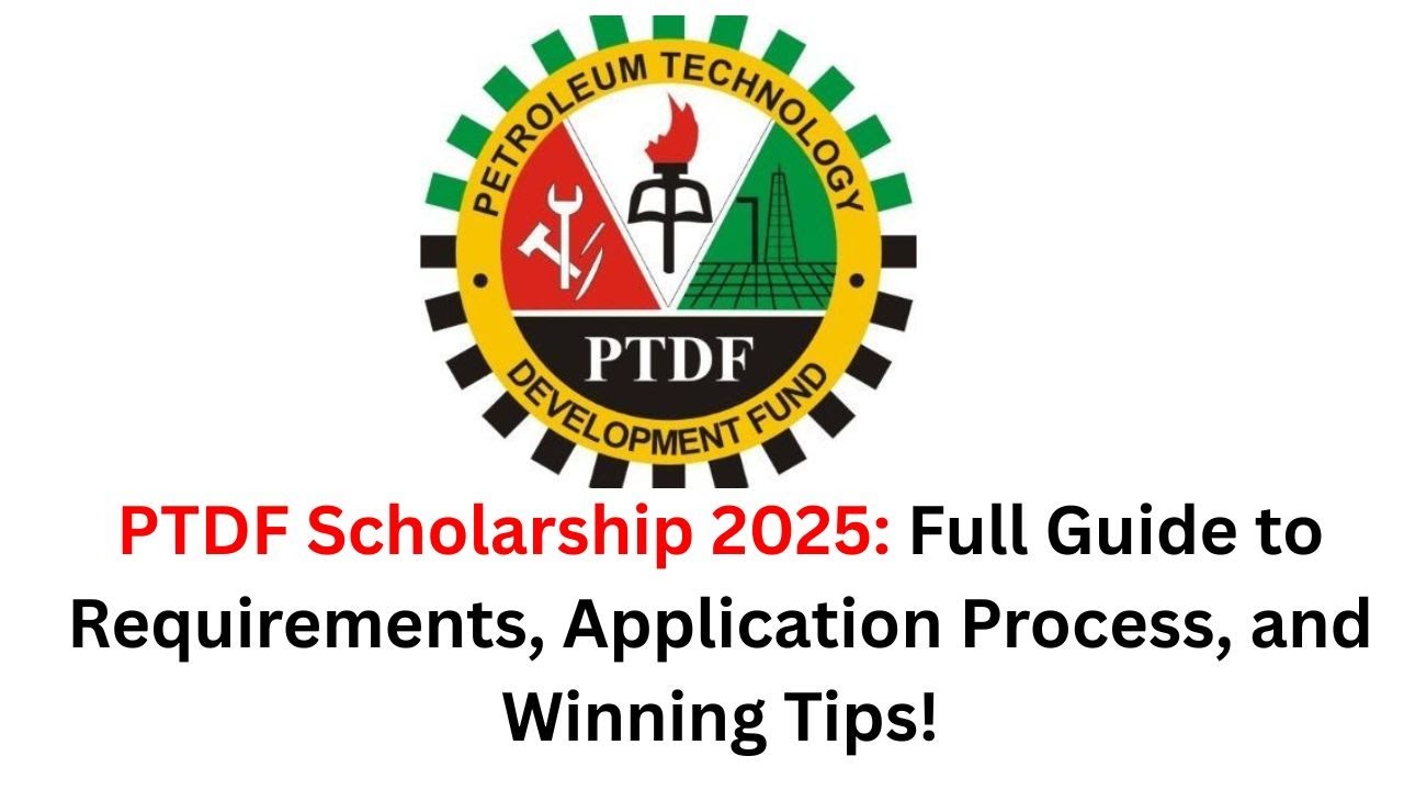 PTDF Scholarship 2025: Full Guide to Requirements, Application Process, and Winning Tips!