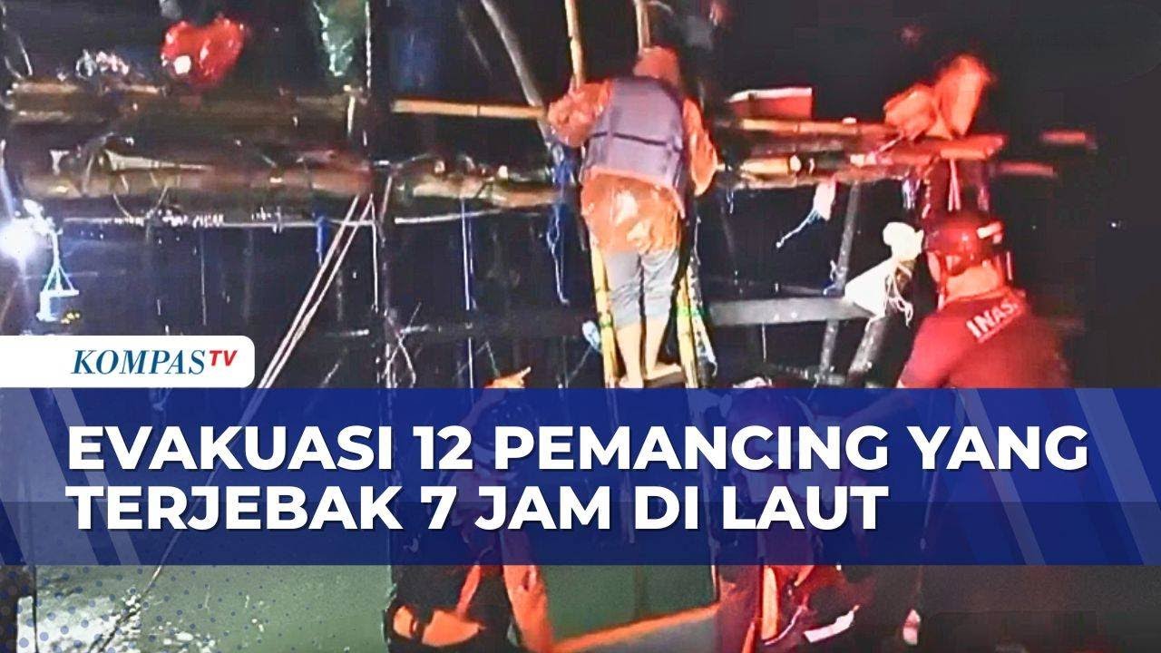 Kapal Tak Bisa Berlayar Karena Cuaca Buruk, 12 Pemancing Terjebak Selama 7 Jam Dievakuasi Tim SAR