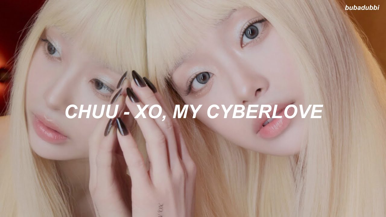 CHUU (츄) - 'XO, MY CYBERLOVE' Easy Lyrics
