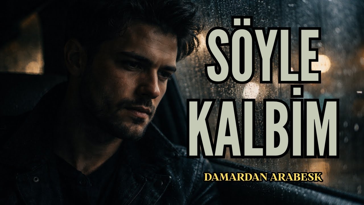 Söyle Kalbim ❤️ UNUTULAMAYAN AŞKLAR ❤️ ARABESK DAMAR 2026