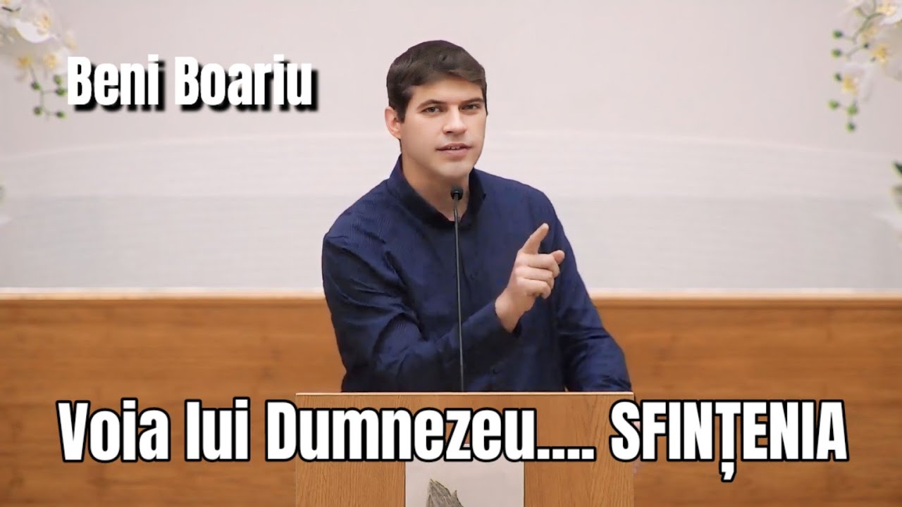 Beni Boariu 》 Voia lui Dumnezeu...SFINȚENIA. | Predică călăuzită de Duhul Sfânt.
