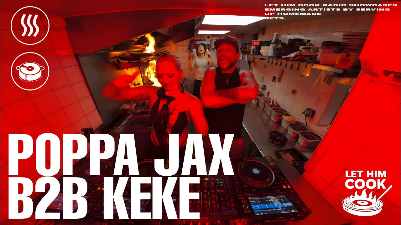 POPPA JAX & KEKE | LET HIM COOK radio - Vogue, Baile Funk, Bubbling