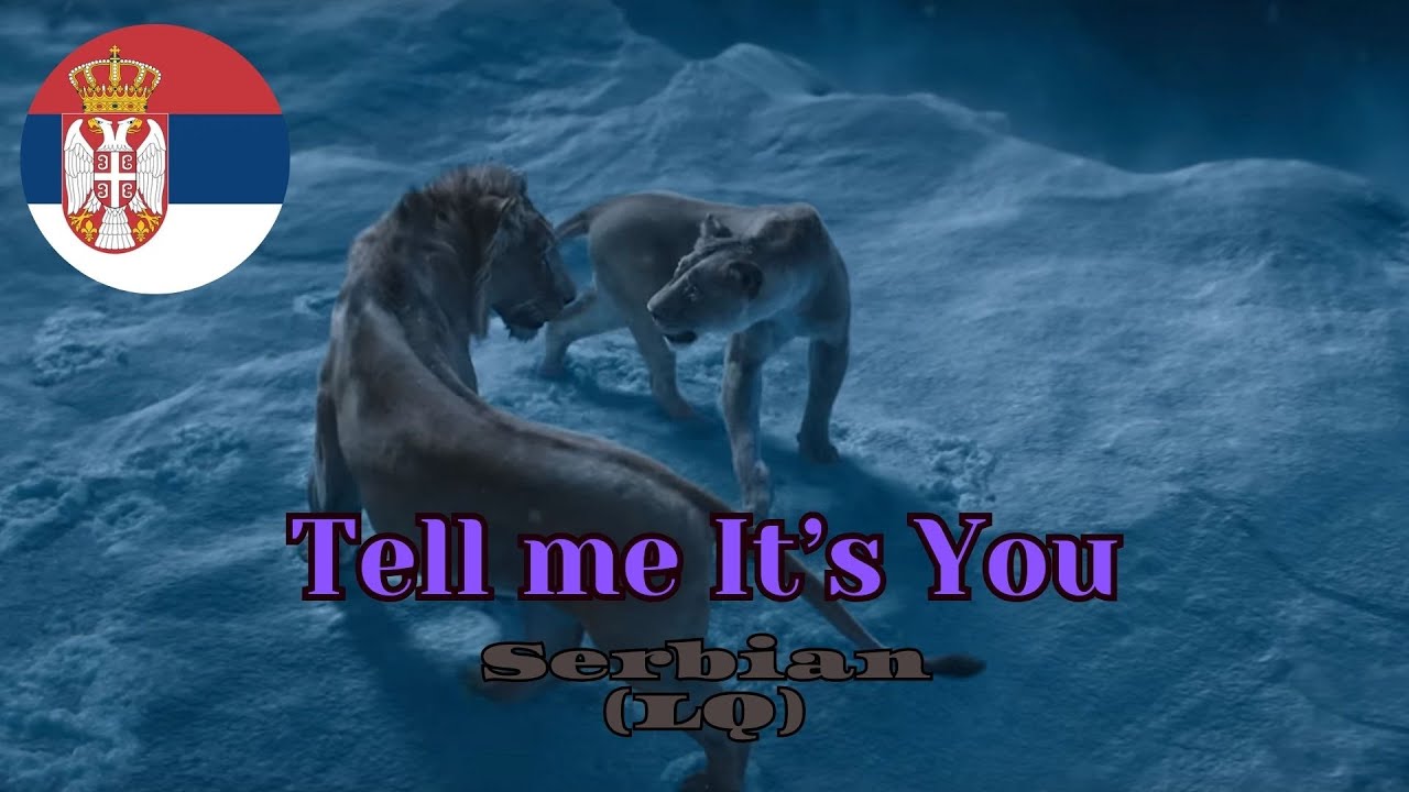 Mufasa: The Lion King - Tell me its you (Serbian) [LQ]