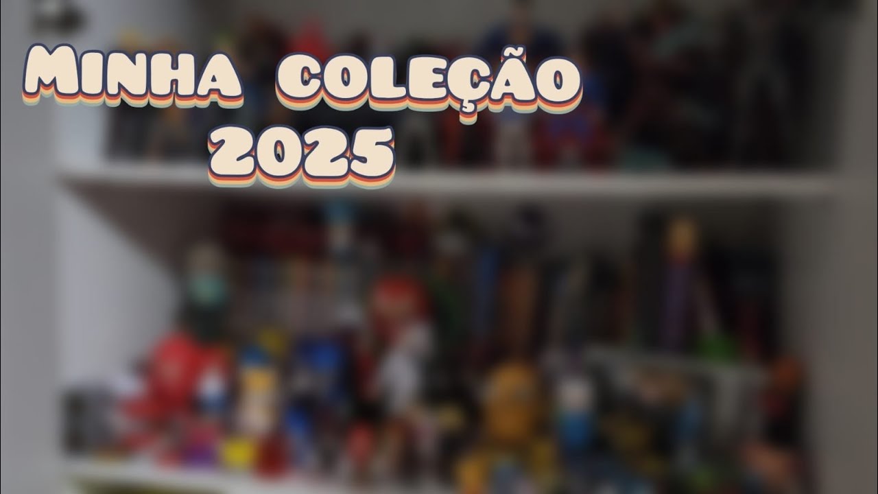 MOSTRANDO TODA A MINHA COLEÇÃO - 2025