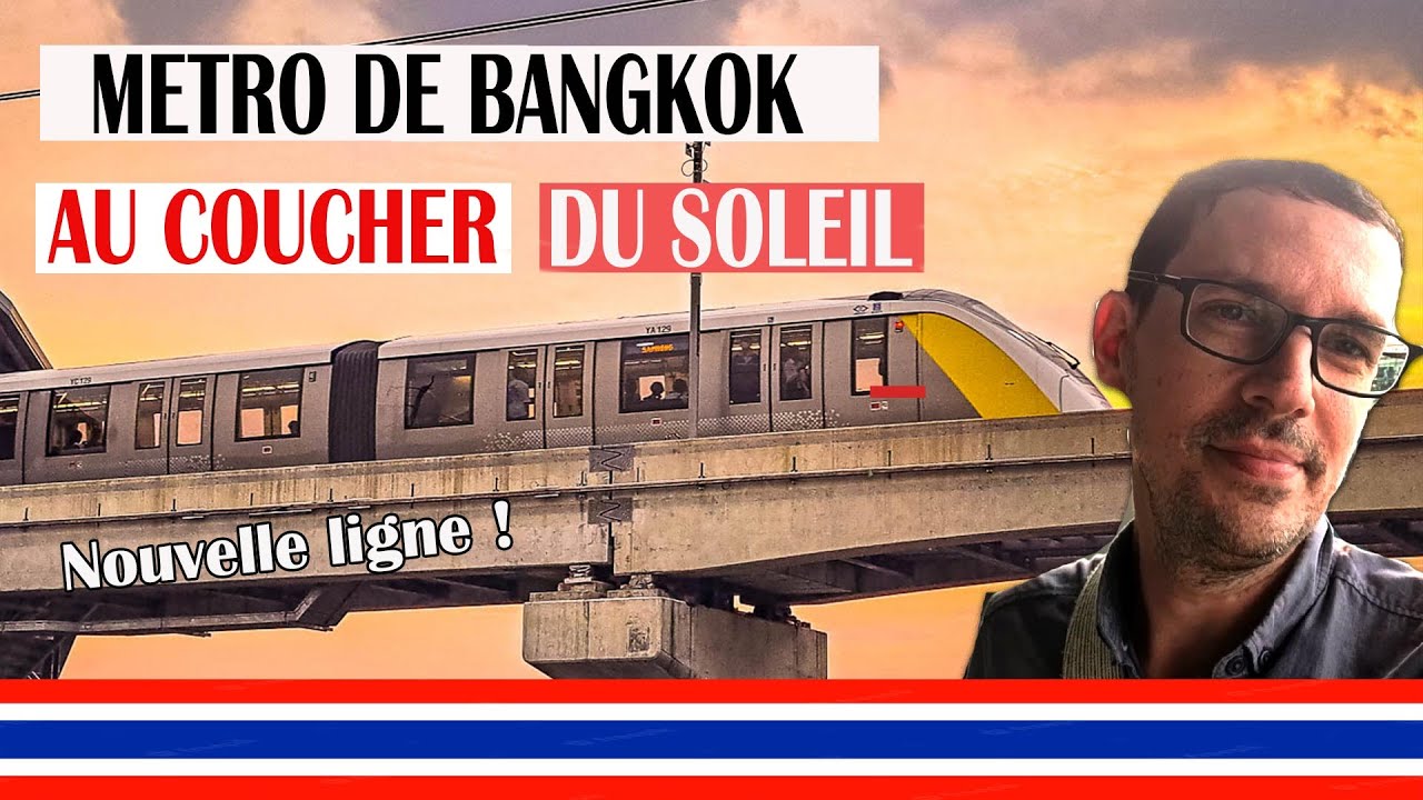 La ligne de métro qu'il faut prendre au coucher de soleil à Bangkok