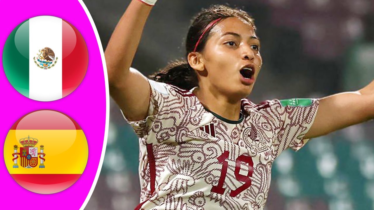¡México Sorprende al Campeón!  Victoria Épica ante España en el Mundial Sub-17 Femenil 2022