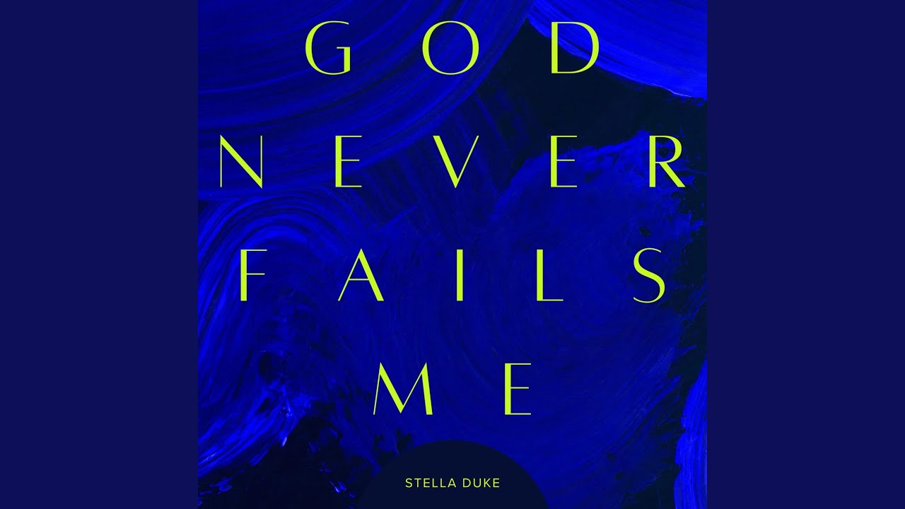 God Never Fails Me