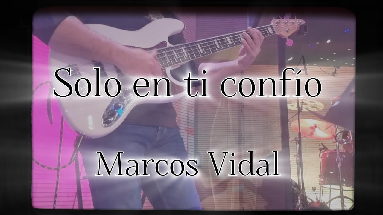 Solo en ti confío - Marcos Vidal | Bass cover Rubén Pérez 