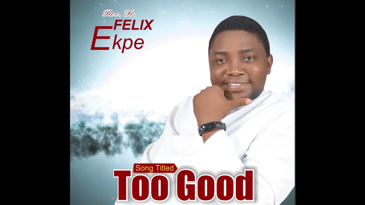 TOO GOOD,is a song of praise to God for his blessings and favours.Dedicated to all my friends.