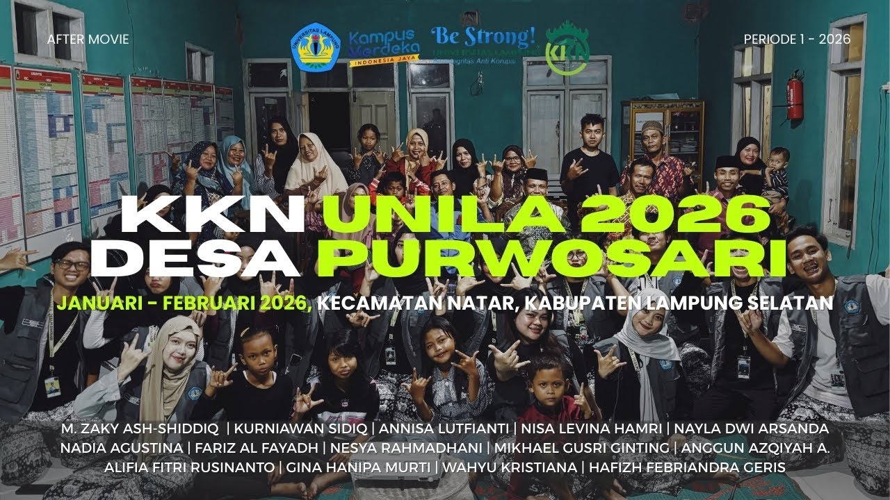 AFTER MOVIE KKN UNILA PERIODE 1 TAHUN 2026 DESA PURWOSARI KEC. NATAR KAB. LAMPUNG SELATAN