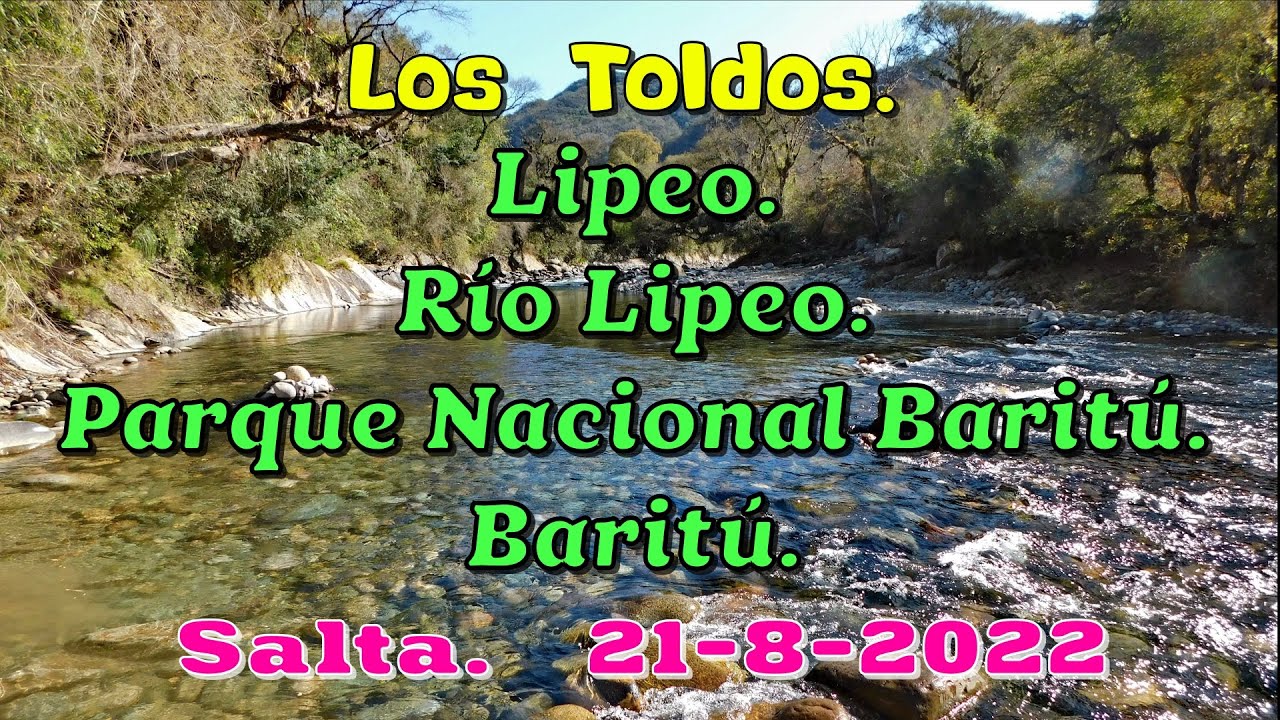 Los Toldos - Lipeo - Río Lipeo - Parque Nacional  Baritú.  Salta.  21-Ago-2022