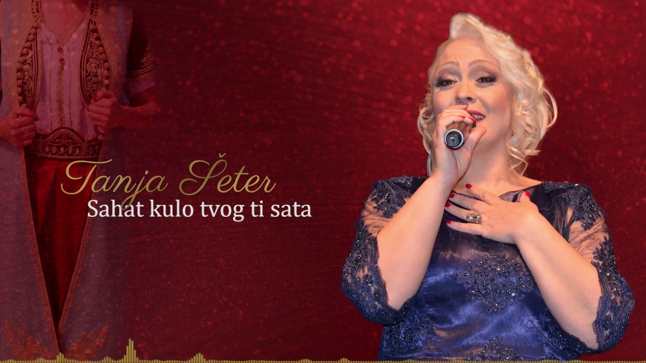 Tanja Šeter - Sahat kulo tvog ti sata (Uživo)