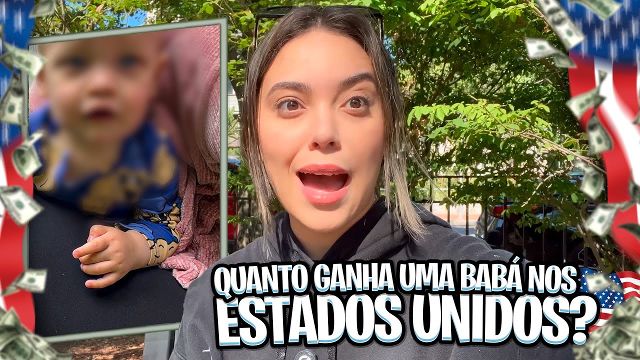 QUAL O SALÁRIO DE UMA BABÁ NOS ESTADOS UNIDOS? 🇺🇸 quanto eu ganho trabalhando de babá?