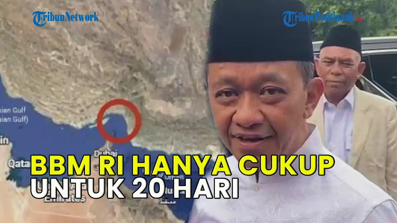 SELAT HORMUZ DITUTUP❗ BAHLIL SEBUT CADANGAN MINYAK RI HANYA CUKUP UNTUK 20 HARI